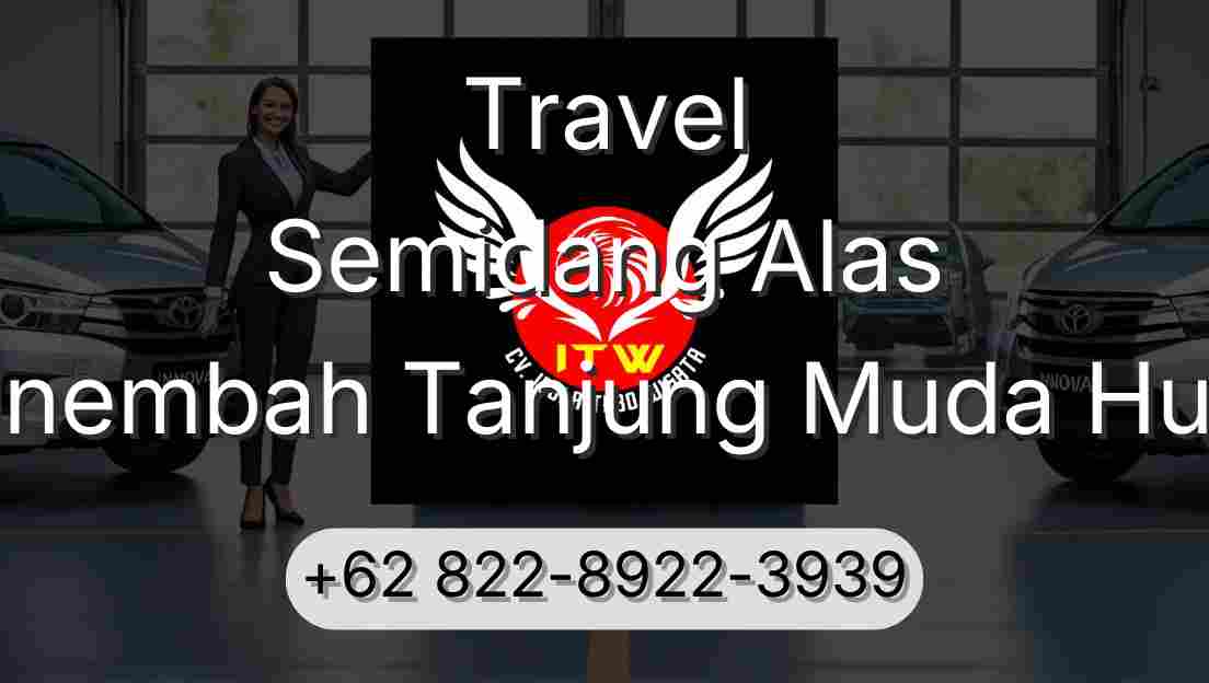Travel Semidang Alas Sinembah Tanjung Muda Hulu