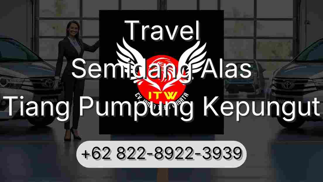 Travel Semidang Alas Tiang Pumpung Kepungut