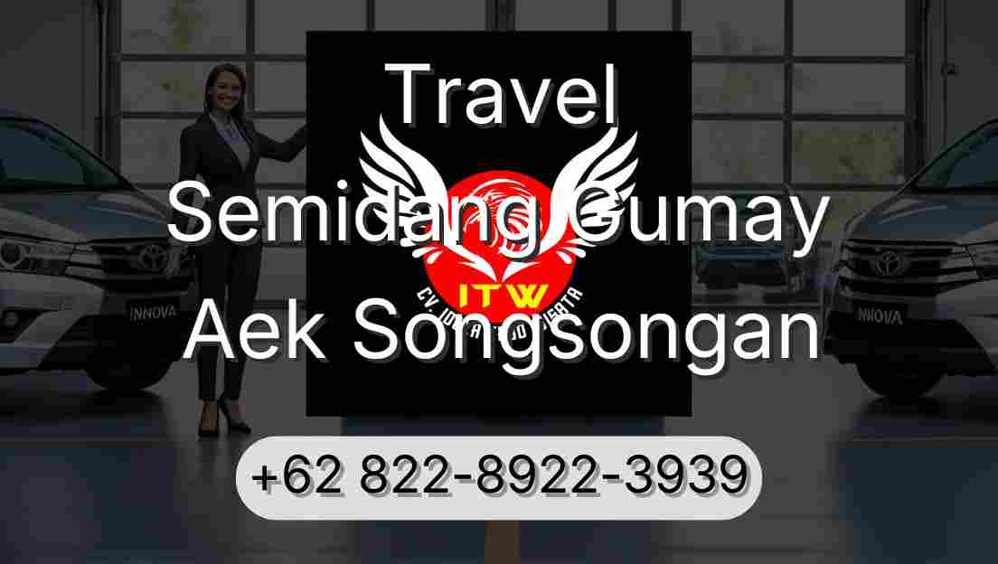 Travel Semidang Gumay Aek Songsongan