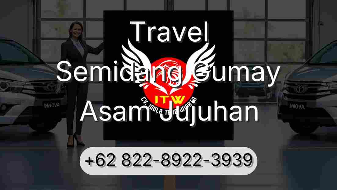 Travel Semidang Gumay Asam Jujuhan