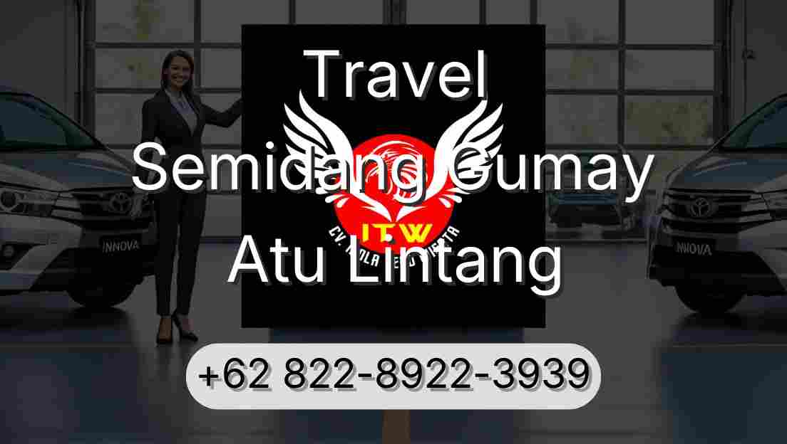 Travel Semidang Gumay Atu Lintang