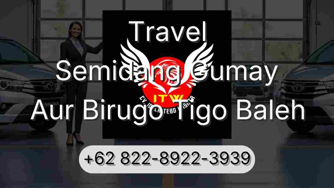 Travel Semidang Gumay Aur Birugo Tigo Baleh