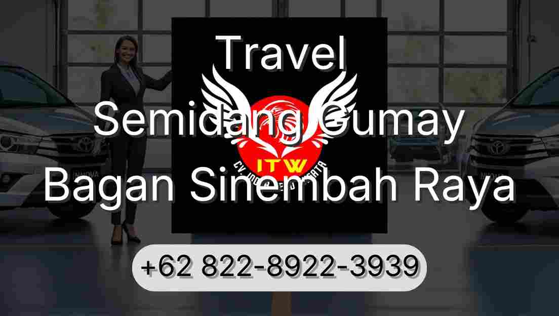 Travel Semidang Gumay Bagan Sinembah Raya