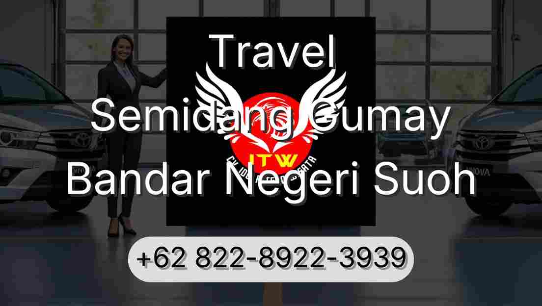 Travel Semidang Gumay Bandar Negeri Suoh