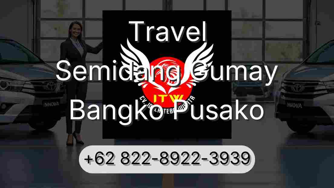 Travel Semidang Gumay Bangko Pusako