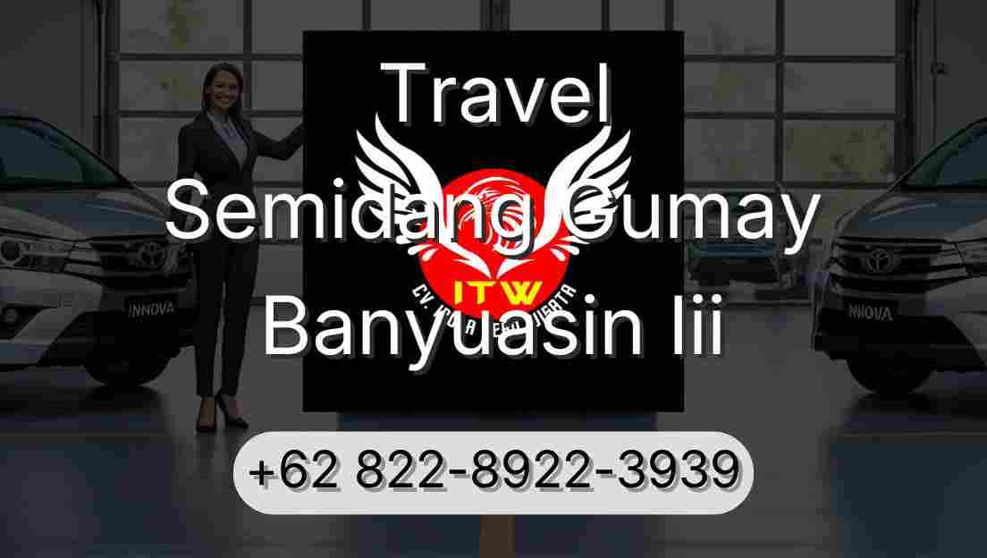 Travel Semidang Gumay Banyuasin Iii