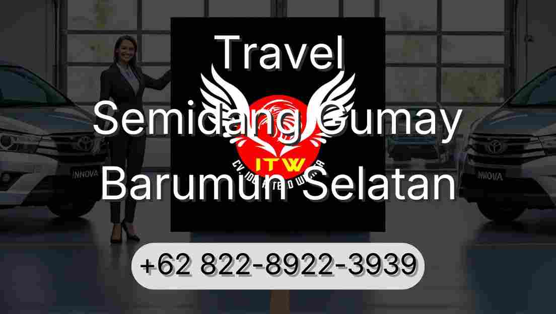 Travel Semidang Gumay Barumun Selatan