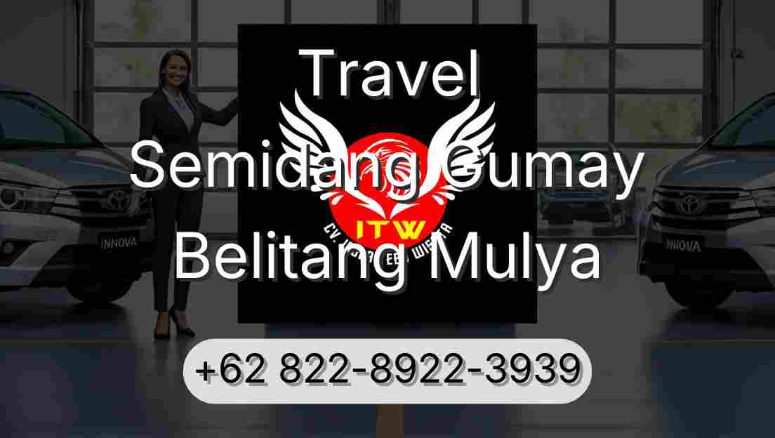 Travel Semidang Gumay Belitang Mulya