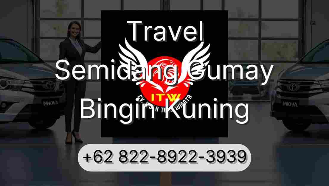 Travel Semidang Gumay Bingin Kuning