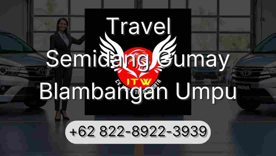 Travel Semidang Gumay Blambangan Umpu