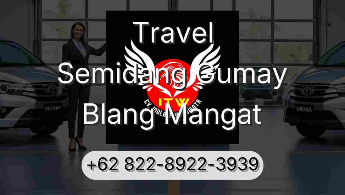 Travel Semidang Gumay Blang Mangat