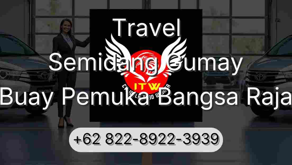 Travel Semidang Gumay Buay Pemuka Bangsa Raja