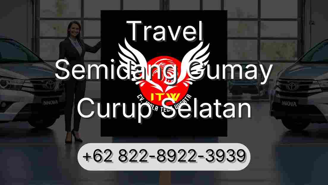 Travel Semidang Gumay Curup Selatan