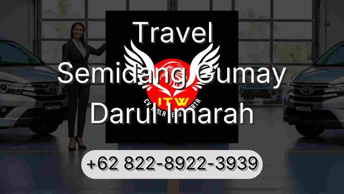 Travel Semidang Gumay Darul Imarah
