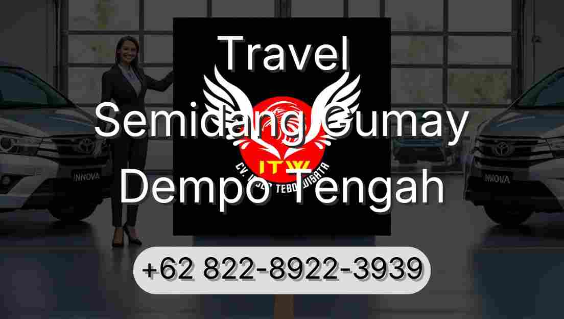 Travel Semidang Gumay Dempo Tengah