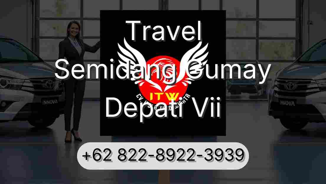 Travel Semidang Gumay Depati Vii