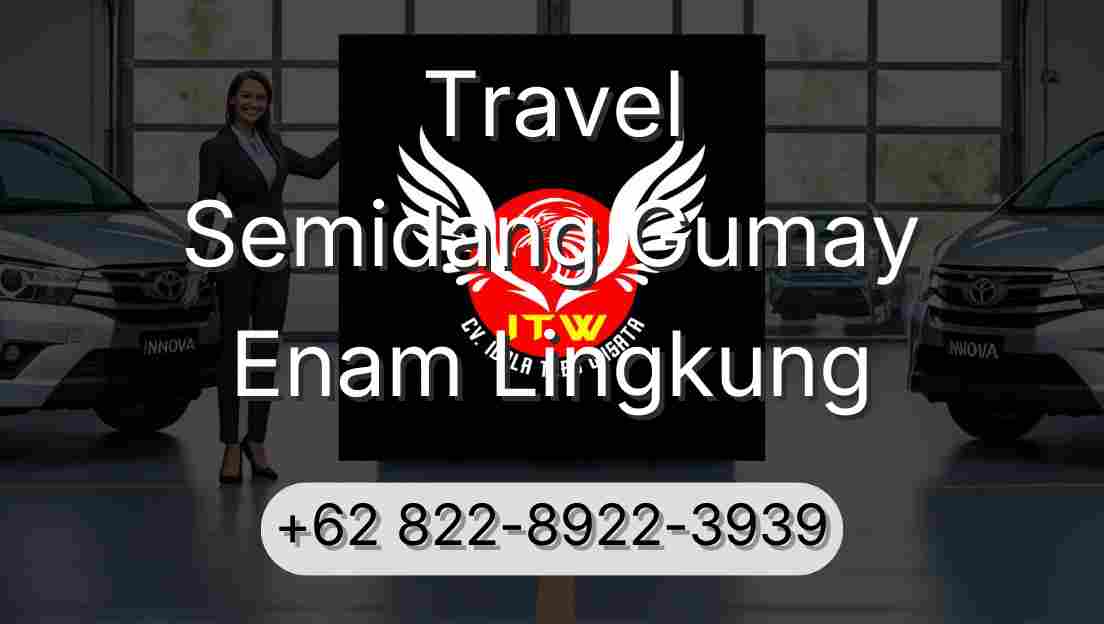 Travel Semidang Gumay Enam Lingkung