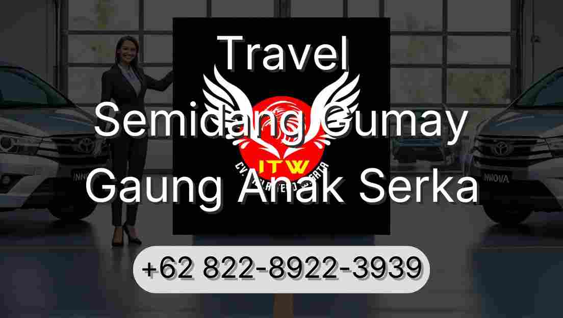 Travel Semidang Gumay Gaung Anak Serka