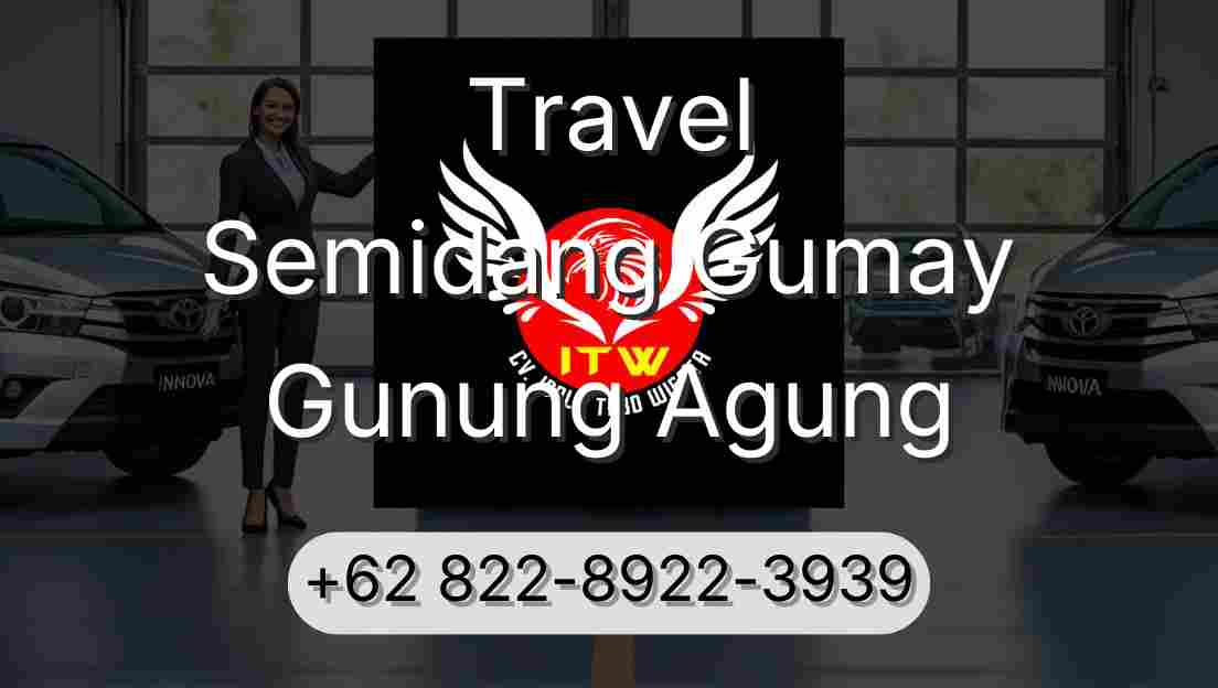Travel Semidang Gumay Gunung Agung