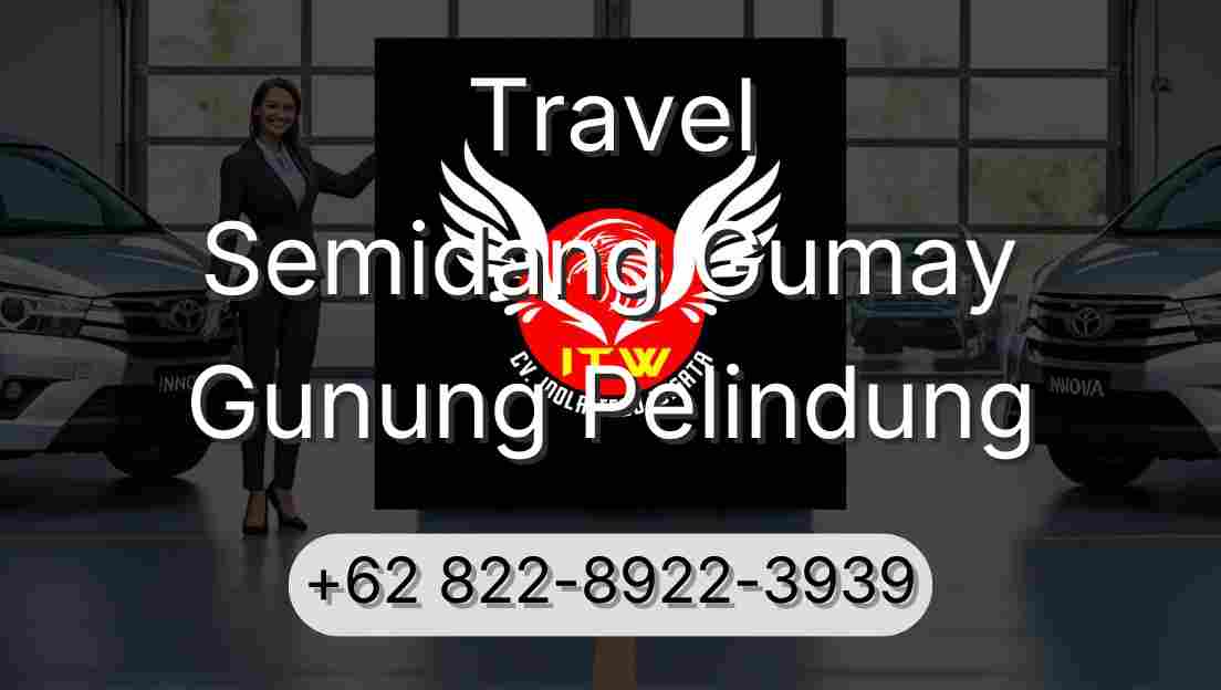 Travel Semidang Gumay Gunung Pelindung