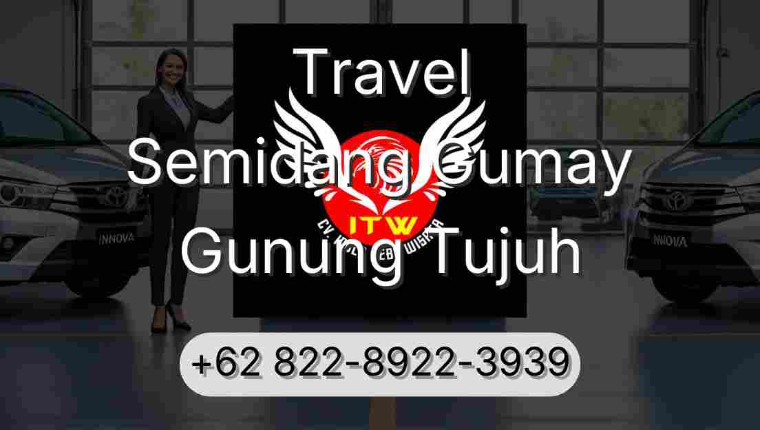 Travel Semidang Gumay Gunung Tujuh