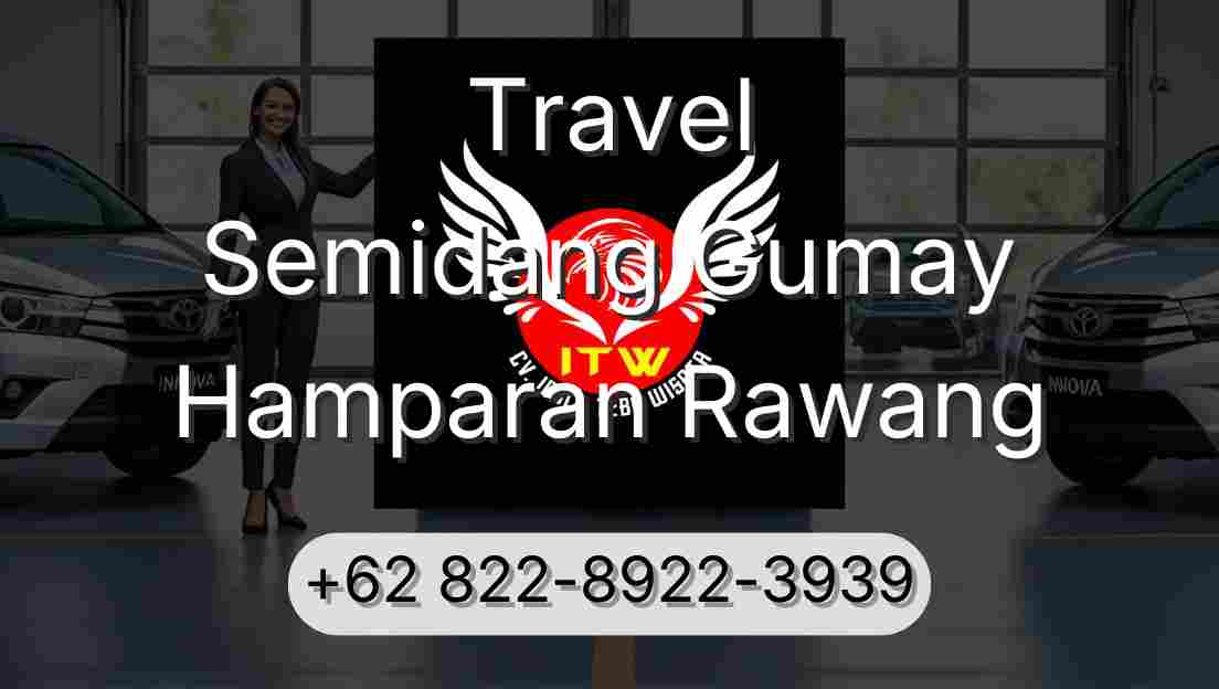 Travel Semidang Gumay Hamparan Rawang