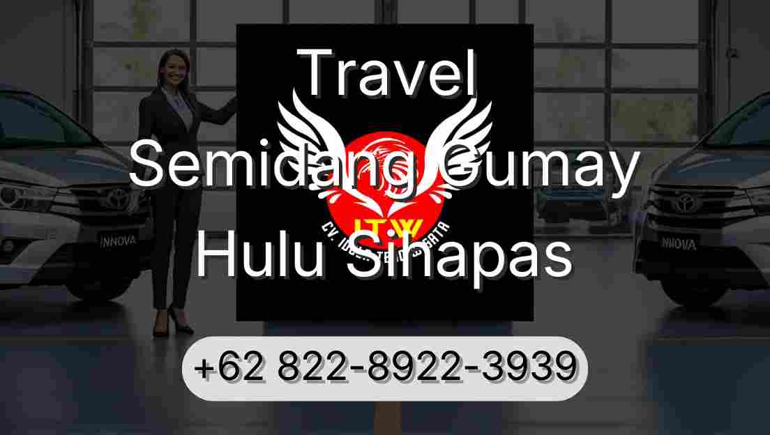 Travel Semidang Gumay Hulu Sihapas