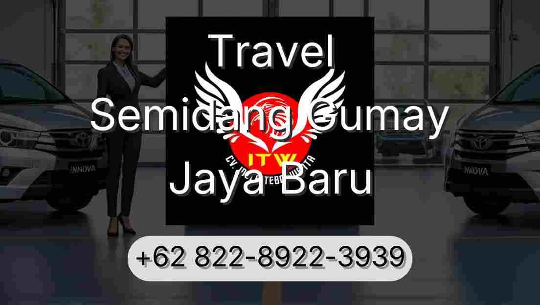 Travel Semidang Gumay Jaya Baru