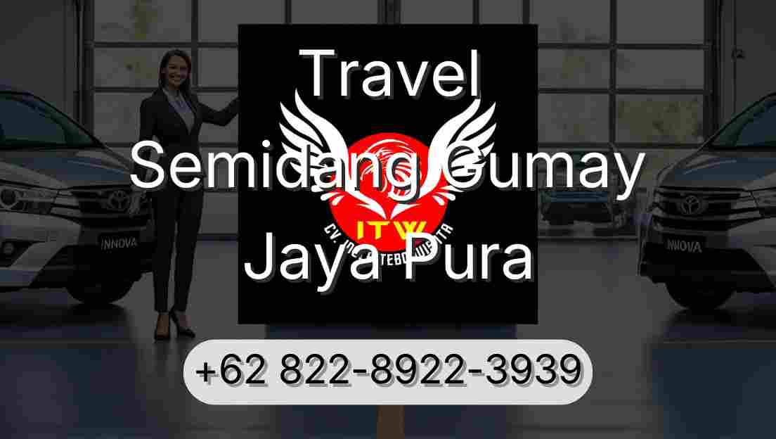Travel Semidang Gumay Jaya Pura