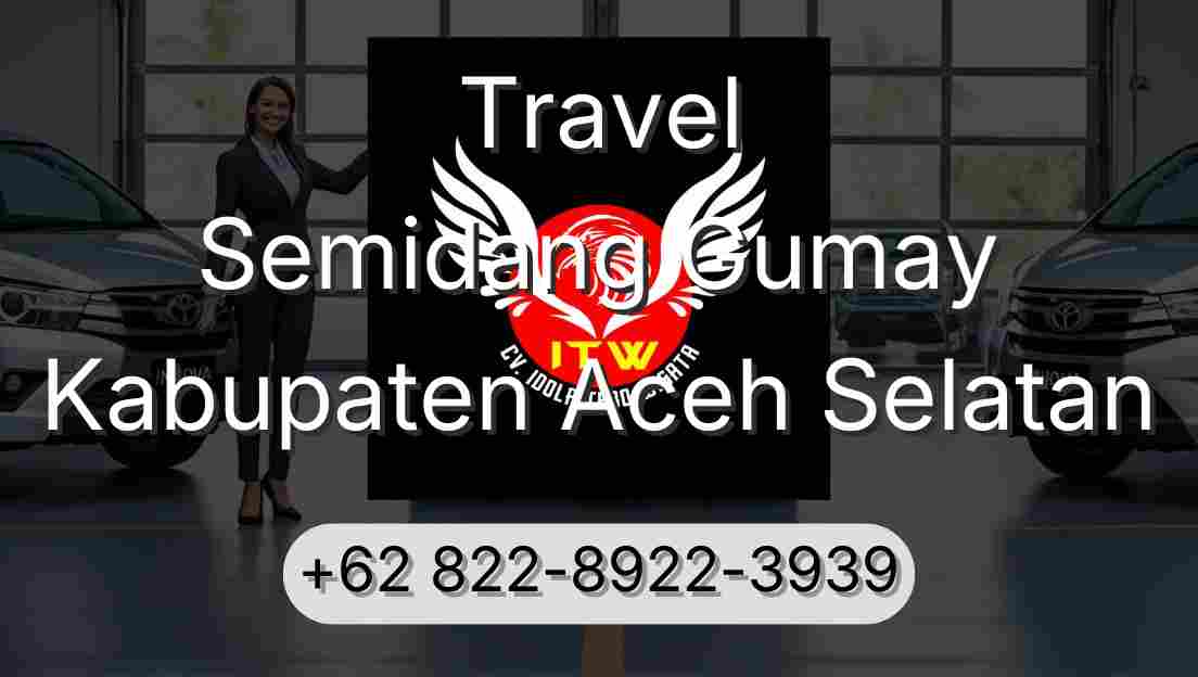 Travel Semidang Gumay Kabupaten Aceh Selatan