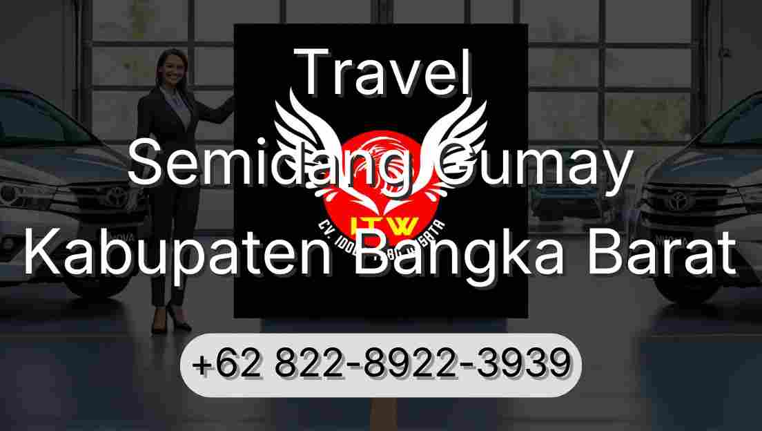 Travel Semidang Gumay Kabupaten Bangka Barat