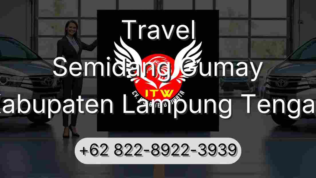 Travel Semidang Gumay Kabupaten Lampung Tengah