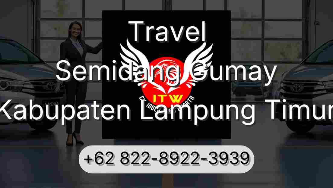 Travel Semidang Gumay Kabupaten Lampung Timur