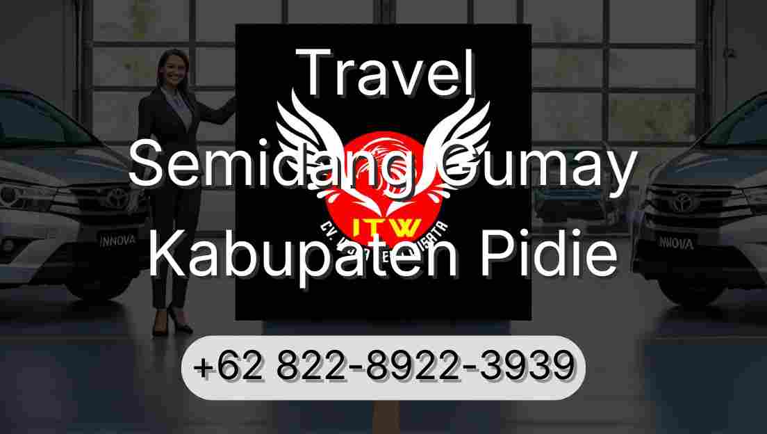 Travel Semidang Gumay Kabupaten Pidie