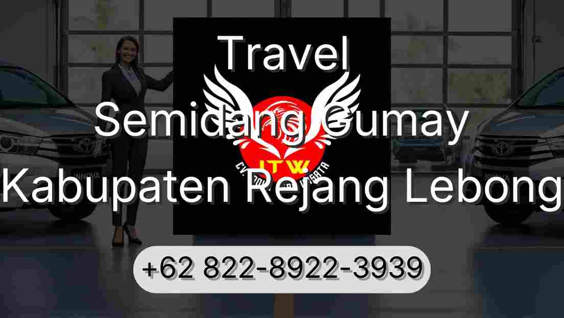 Travel Semidang Gumay Kabupaten Rejang Lebong