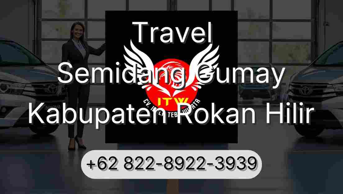 Travel Semidang Gumay Kabupaten Rokan Hilir
