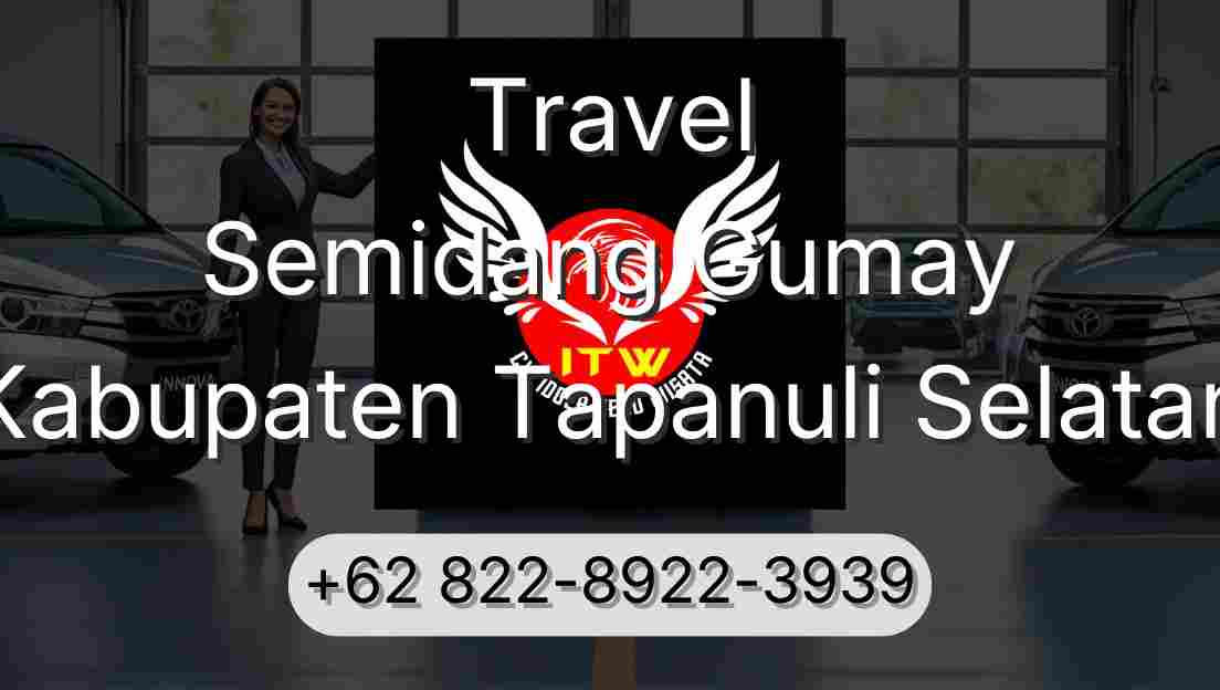Travel Semidang Gumay Kabupaten Tapanuli Selatan