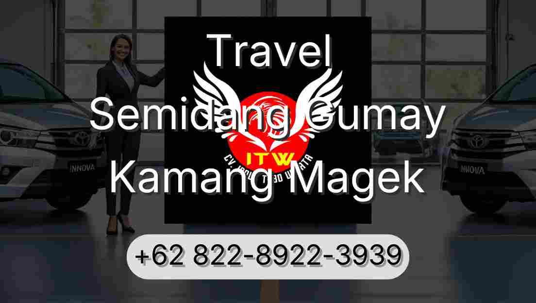 Travel Semidang Gumay Kamang Magek