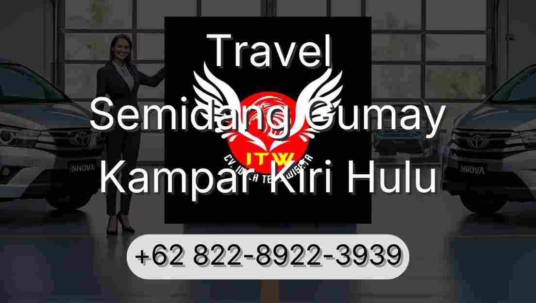 Travel Semidang Gumay Kampar Kiri Hulu