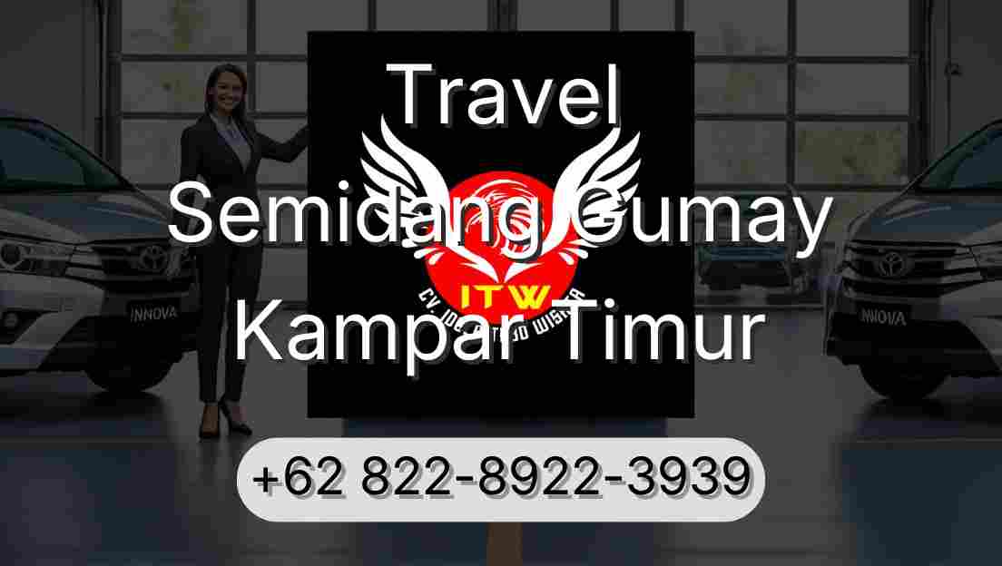 Travel Semidang Gumay Kampar Timur