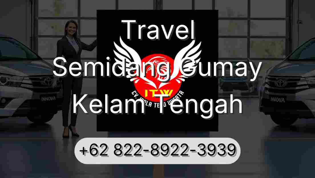 Travel Semidang Gumay Kelam Tengah