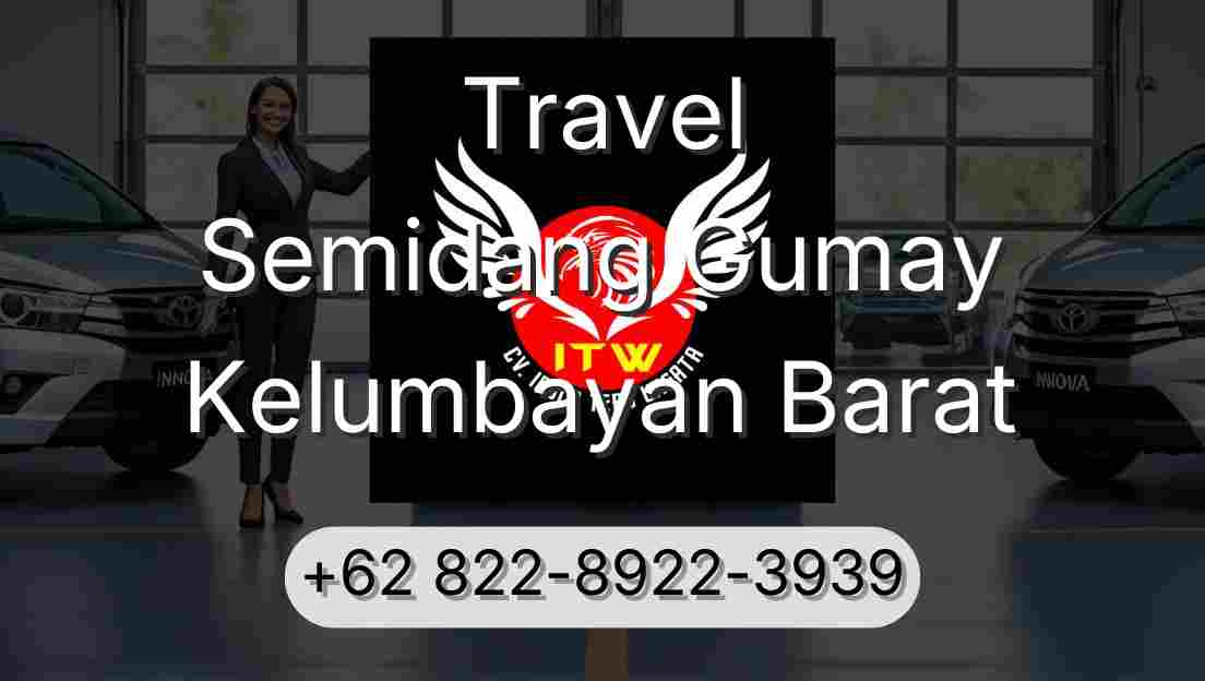 Travel Semidang Gumay Kelumbayan Barat