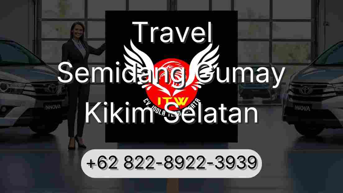 Travel Semidang Gumay Kikim Selatan