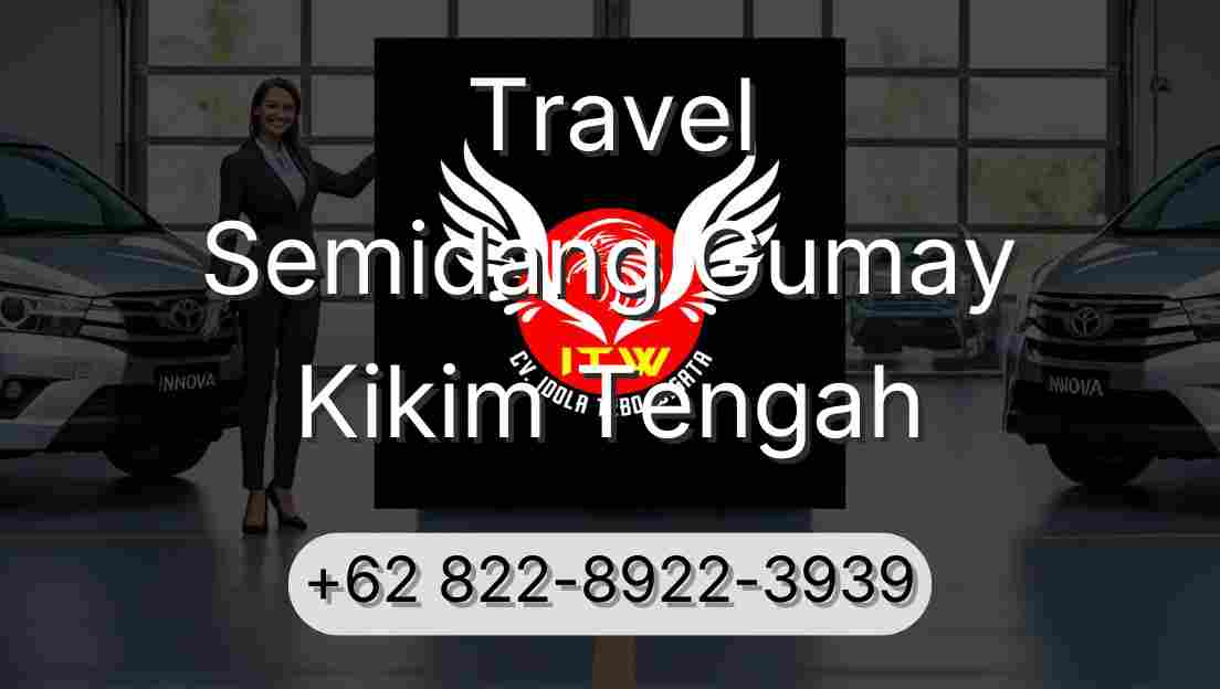 Travel Semidang Gumay Kikim Tengah