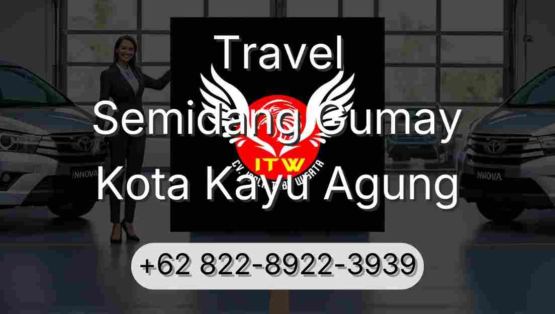 Travel Semidang Gumay Kota Kayu Agung