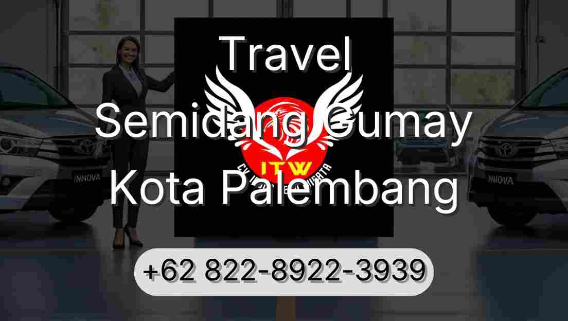 Travel Semidang Gumay Kota Palembang