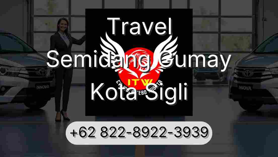Travel Semidang Gumay Kota Sigli