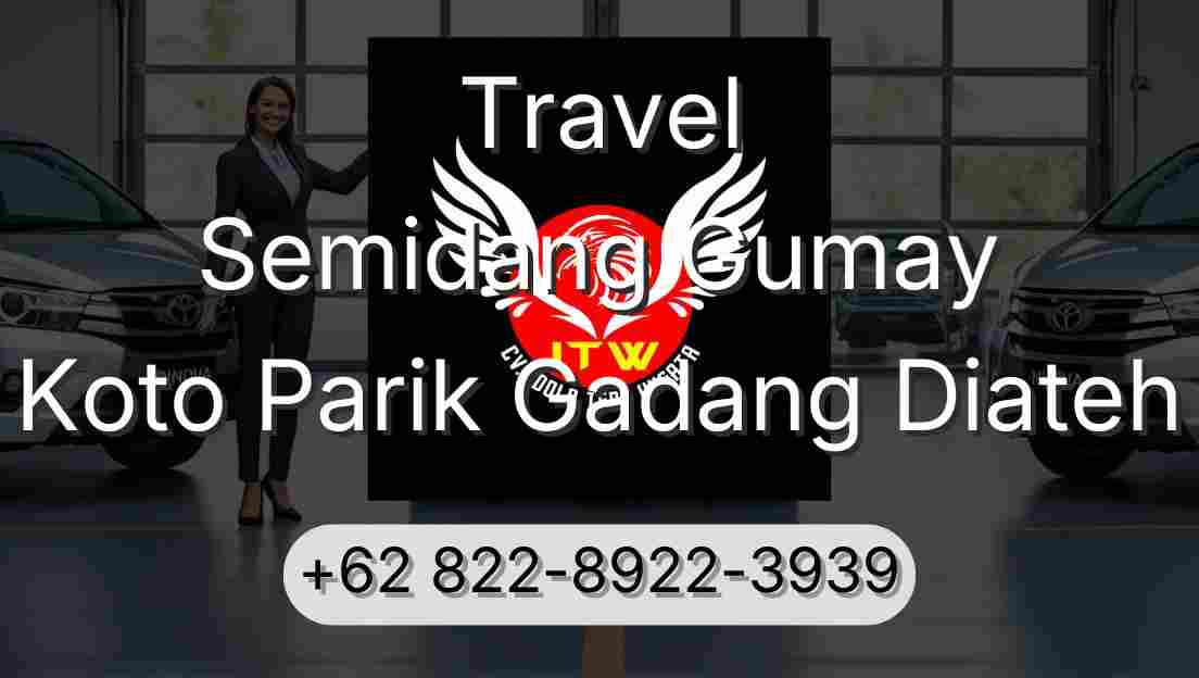 Travel Semidang Gumay Koto Parik Gadang Diateh