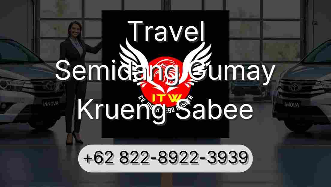 Travel Semidang Gumay Krueng Sabee