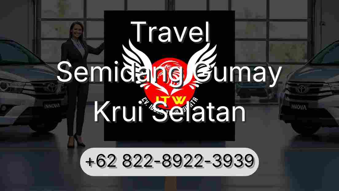Travel Semidang Gumay Krui Selatan